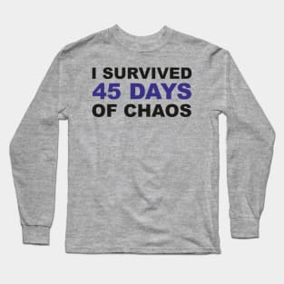 I survived 45 days of CHAOS! Tory Party in SHAMBLES Long Sleeve T-Shirt